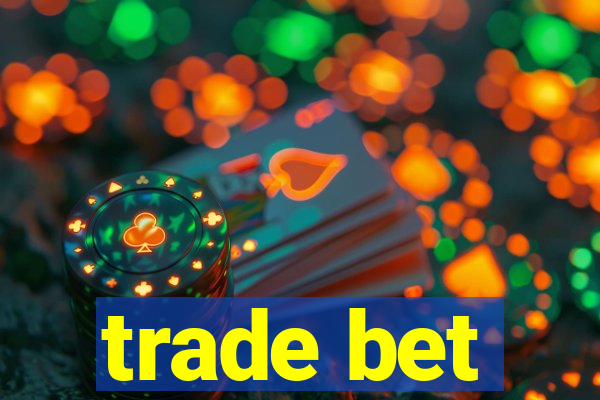 trade bet